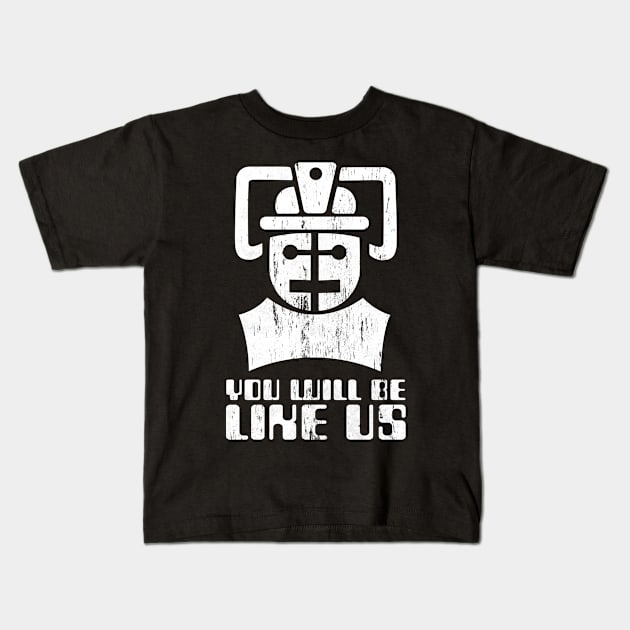 You Will Be Like Us Kids T-Shirt by BeyondGraphic